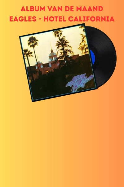 Afl. 326 ALBUM VAN DE MAAND | Eagles - Hotel California
