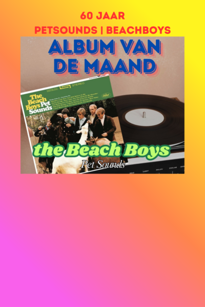 afl. 337 Album van de MAAND | Pet Sounds - the Beach Boys