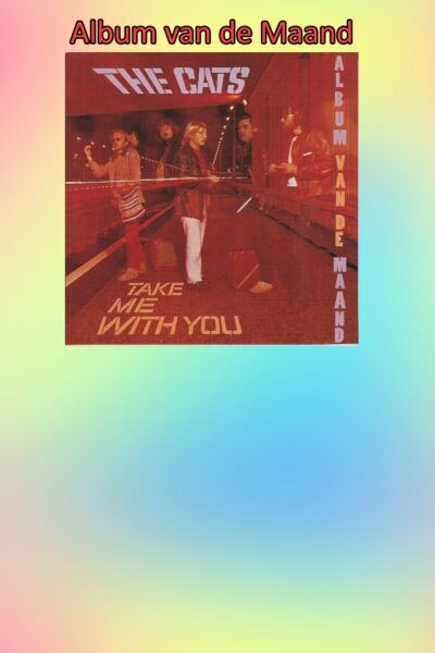 ALBUM VAN DE MAAND: the Cats - Take Me With You