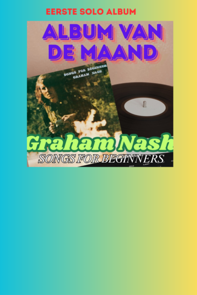 afl. 332 Album van de maand  | Songs For Beginners - Graham Nash