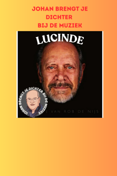 afl. 339 Johan brengt je DICHTER bij de muziek | Lucinde - Rob de Nijs