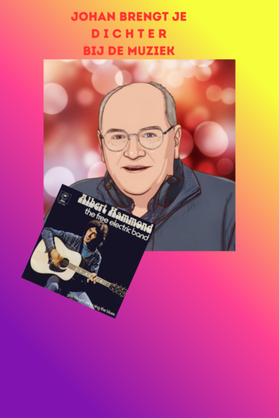 afl. 335 Johan brengt je DICHTER bij de muziek | The Free Electric Band - Albert Hammond