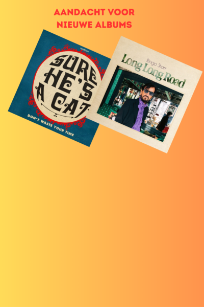 afl. 333 Nieuwe albums  | Ringo Starr - Long Long Road & Tribute To The Cats - Sure He's A Cat